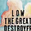 albumhoes van The Great Destroyer (Low)